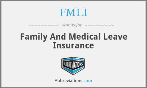FMLI - Family And Medical Leave Insurance
