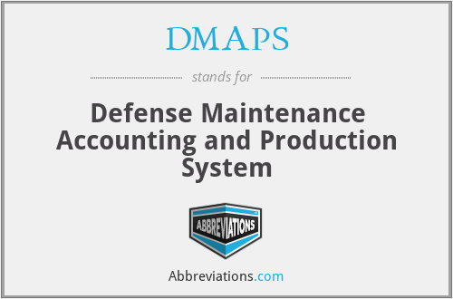 DMAPS - Defense Maintenance Accounting and Production System