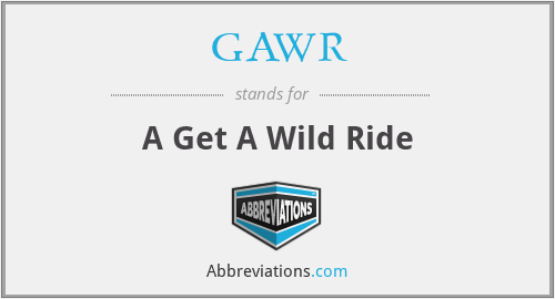 GAWR - A Get A Wild Ride
