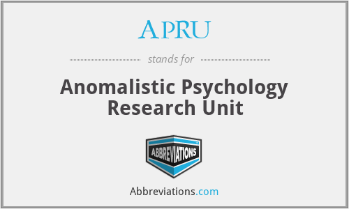 APRU - Anomalistic Psychology Research Unit