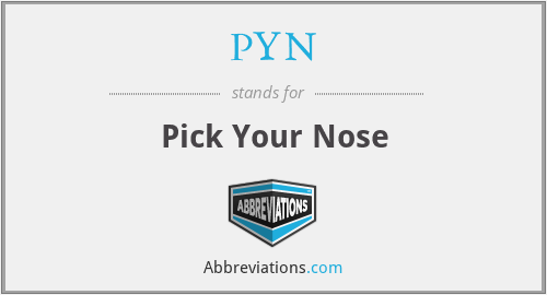 PYN - Pick Your Nose