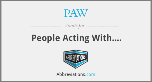 PAW - People Acting With....