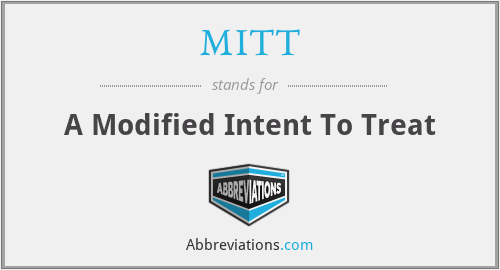 MITT - A Modified Intent To Treat
