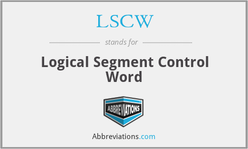 LSCW - Logical Segment Control Word