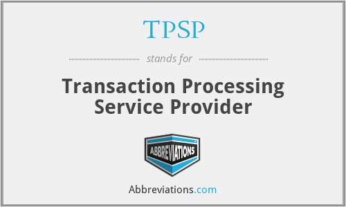 TPSP - Transaction Processing Service Provider