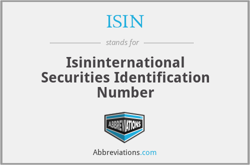 ISIN - Isininternational Securities Identification Number