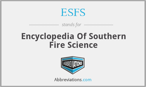 ESFS - Encyclopedia Of Southern Fire Science