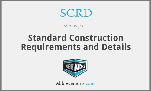 SCRD - Standard Construction Requirements and Details