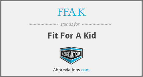 FFAK - Fit For A Kid