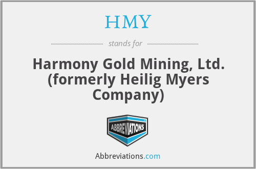 HMY - Harmony Gold Mining, Ltd. (formerly Heilig Myers Company)