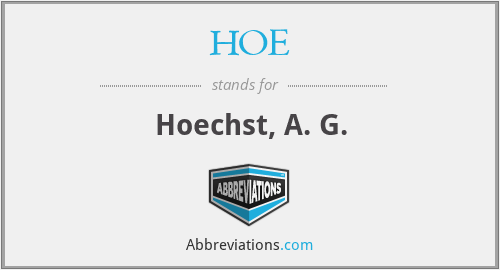 HOE - Hoechst, A. G.