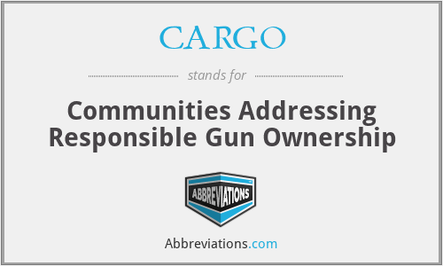 CARGO - Communities Addressing Responsible Gun Ownership