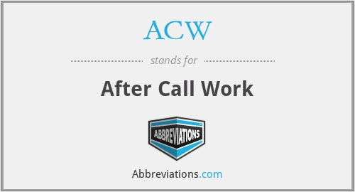 ACW - After Call Work