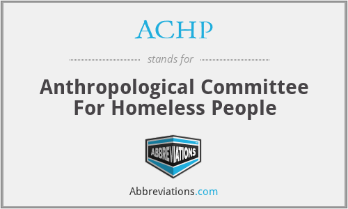 ACHP - Anthropological Committee For Homeless People