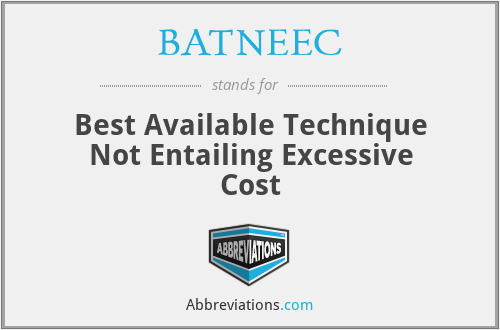 BATNEEC - Best Available Technique Not Entailing Excessive Cost