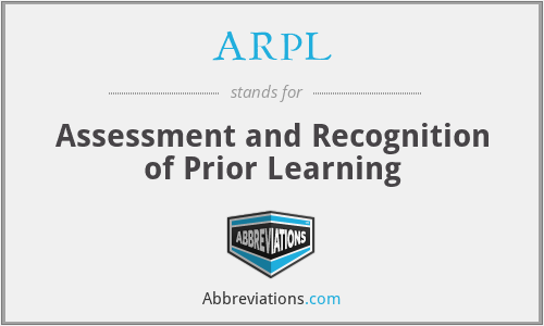 ARPL - Assessment and Recognition of Prior Learning