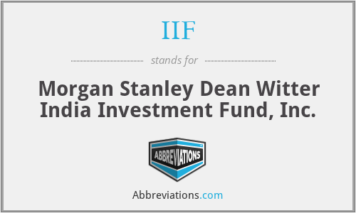 IIF - Morgan Stanley Dean Witter India Investment Fund, Inc.
