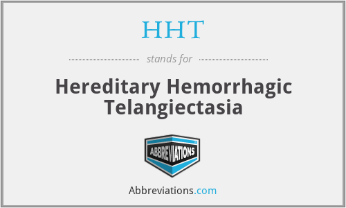 HHT - Hereditary Hemorrhagic Telangiectasia