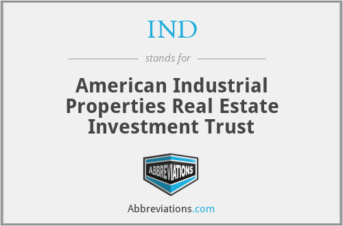 IND - American Industrial Properties Real Estate Investment Trust