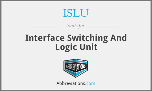 ISLU - Interface Switching And Logic Unit