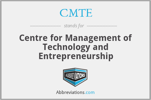 CMTE - Centre for Management of Technology and Entrepreneurship