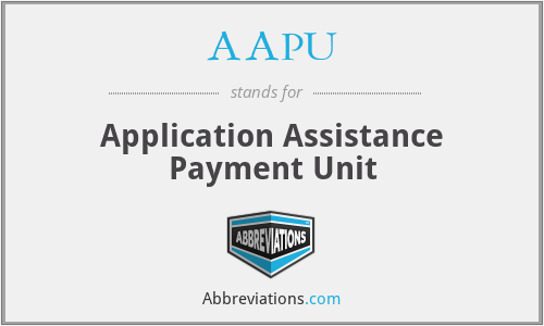 AAPU - Application Assistance Payment Unit