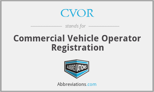 CVOR - Commercial Vehicle Operator Registration