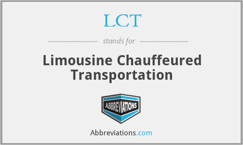 LCT - Limousine Chauffeured Transportation