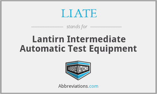 LIATE - Lantirn Intermediate Automatic Test Equipment