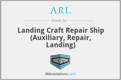 ARL - Landing Craft Repair Ship (Auxiliary, Repair, Landing)