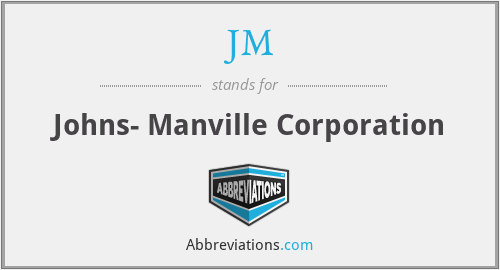 JM - Johns- Manville Corporation