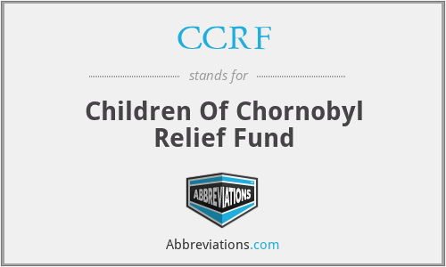 CCRF - Children Of Chornobyl Relief Fund