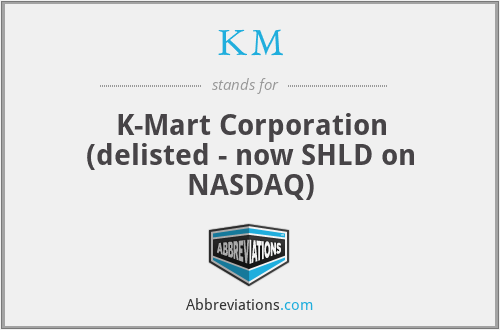 KM - K-Mart Corporation (delisted - now SHLD on NASDAQ)