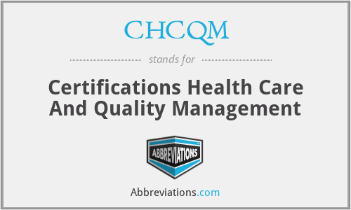 CHCQM - Certifications Health Care And Quality Management