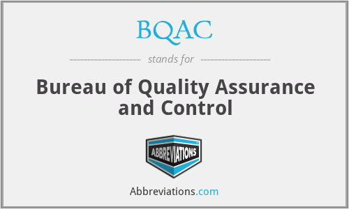 BQAC - Bureau of Quality Assurance and Control