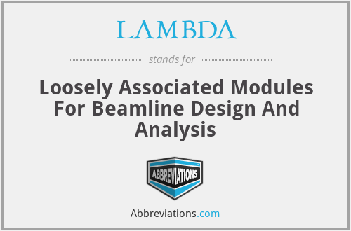 LAMBDA - Loosely Associated Modules For Beamline Design And Analysis
