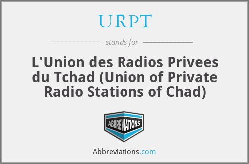 URPT - L'Union des Radios Privees du Tchad (Union of Private Radio Stations of Chad)