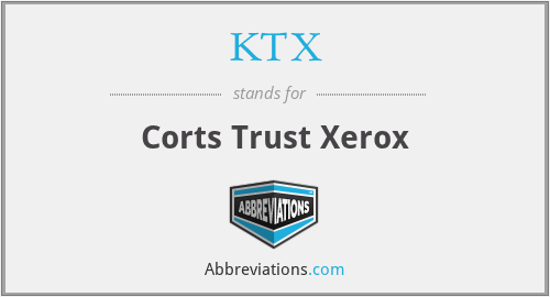 KTX - Corts Trust Xerox