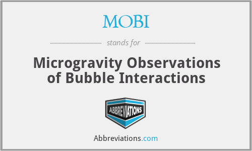 MOBI - Microgravity Observations of Bubble Interactions