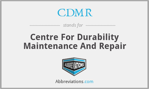 CDMR - Centre For Durability Maintenance And Repair