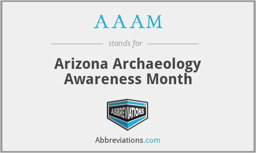 AAAM - Arizona Archaeology Awareness Month