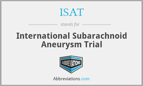 ISAT - International Subarachnoid Aneurysm Trial