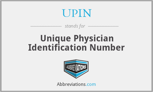 UPIN - Unique Physician Identification Number