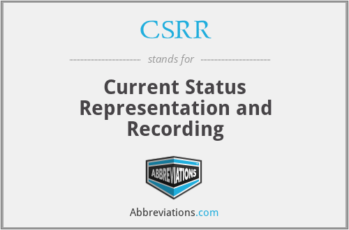 CSRR - Current Status Representation and Recording
