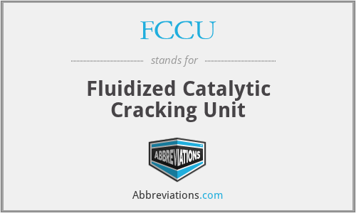 FCCU - Fluidized Catalytic Cracking Unit