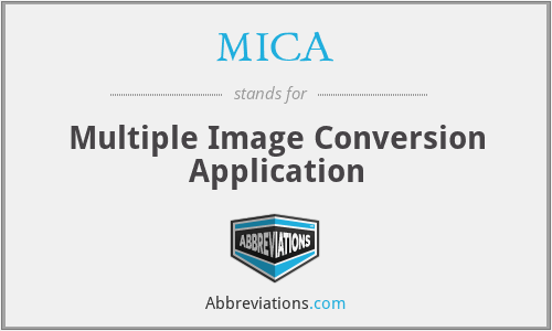 MICA - Multiple Image Conversion Application