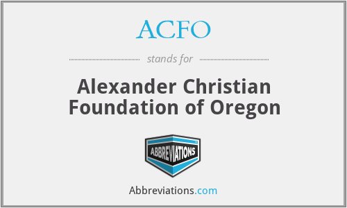 ACFO - Alexander Christian Foundation of Oregon