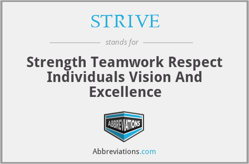 STRIVE - Strength Teamwork Respect Individuals Vision And Excellence