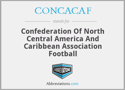 CONCACAF - Confederation Of North Central America And Caribbean Association Football