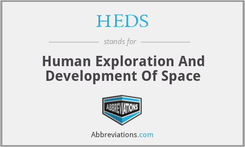 HEDS - Human Exploration And Development Of Space